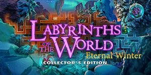 Labyrinths of the World Eternal Winter